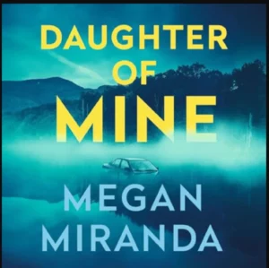 Daughter of Mine Book by Megan Miranda
