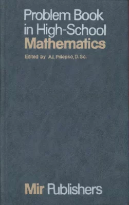 Prilepko Problem Book in High School Mathematics