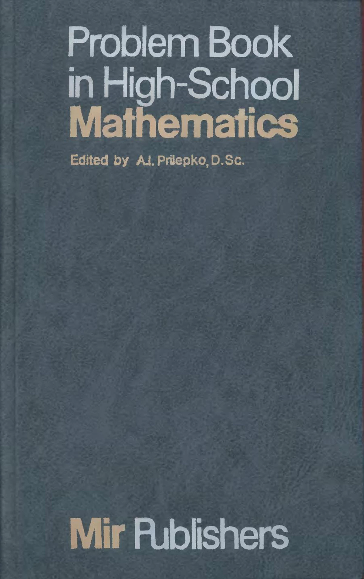 Prilepko Problem Book in High School Mathematics