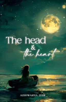 The Head And The Heart Book by Aishwarya Iyer