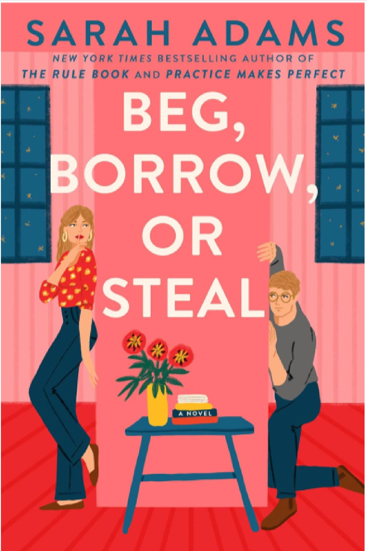 Beg, Borrow, or Steal by Sarah Adams