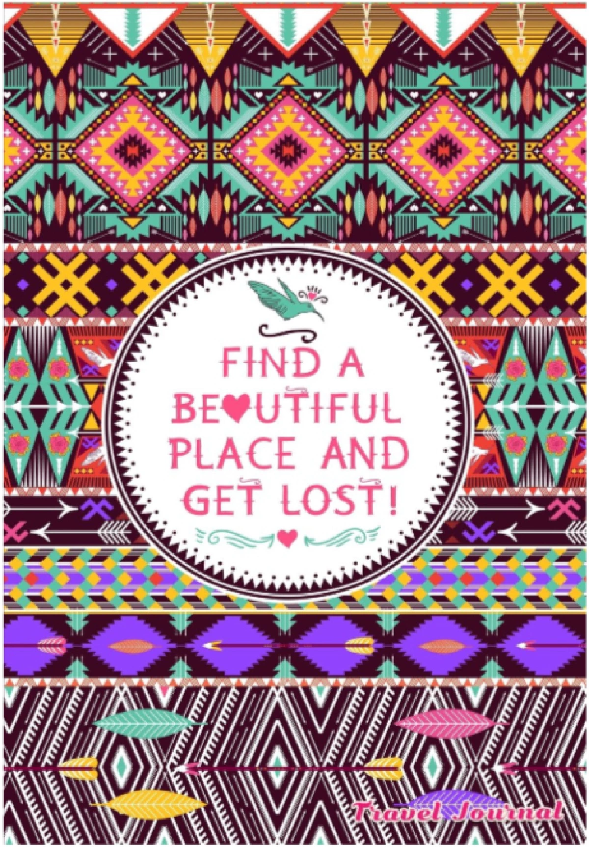 Find A Beautiful Place and Get Lost