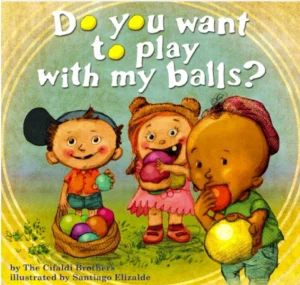 Do You Want to Play with My Balls Children's Book