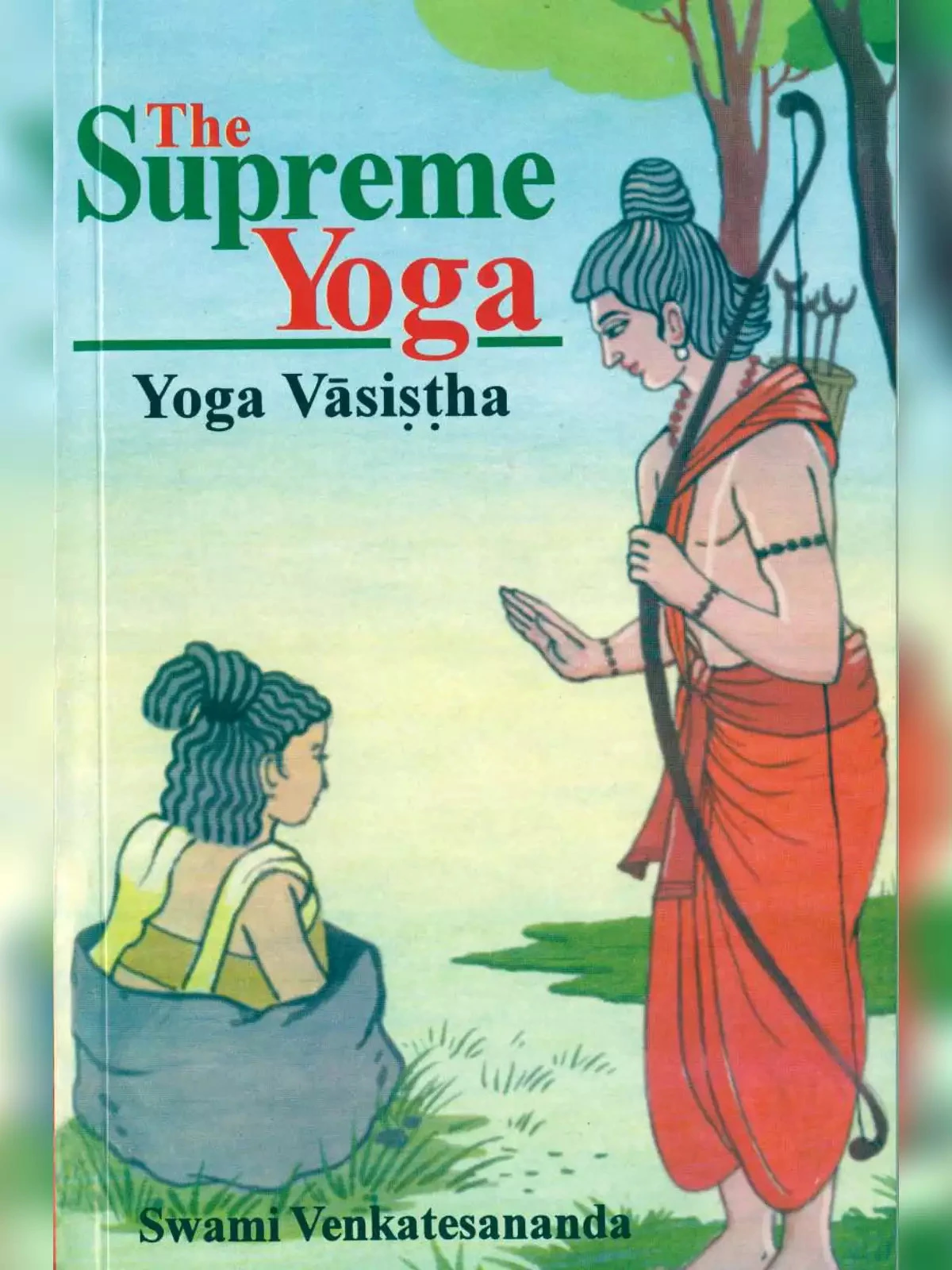 The Supreme Yoga Vasistha by Swami Venkatesananda