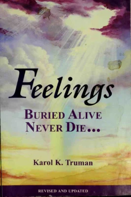 Feelings Buried Alive Never Die by Karol Truman