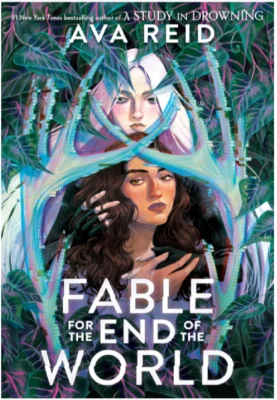 Fable for the End of the World by Ava Reid